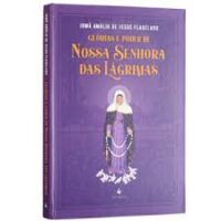 Livro Glórias e poder de Nossa Senhora das lágrimas