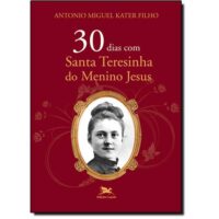 Livro 30 dias com Santa Teresinha do Menino Jesus